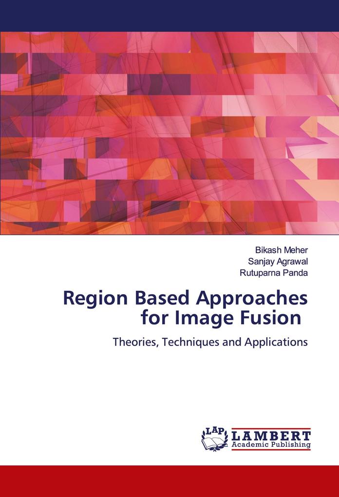 Region Based Approaches for Image Fusion