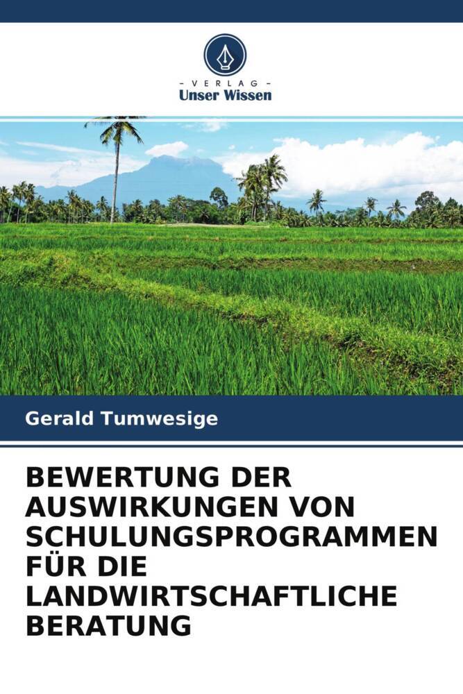 BEWERTUNG DER AUSWIRKUNGEN VON SCHULUNGSPROGRAMMEN FÜR DIE LANDWIRTSCHAFTLICHE BERATUNG