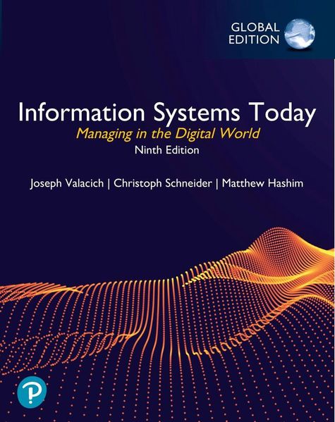 Information Systems Today: Managing in the Digital World Global Edition