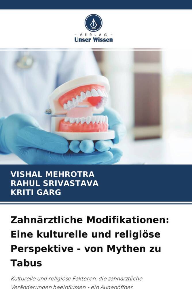 Zahnärztliche Modifikationen: Eine kulturelle und religiöse Perspektive - von Mythen zu Tabus
