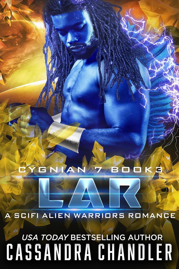 Lar: A Scifi Alien Warriors Romance (Cygnian 7 #3)