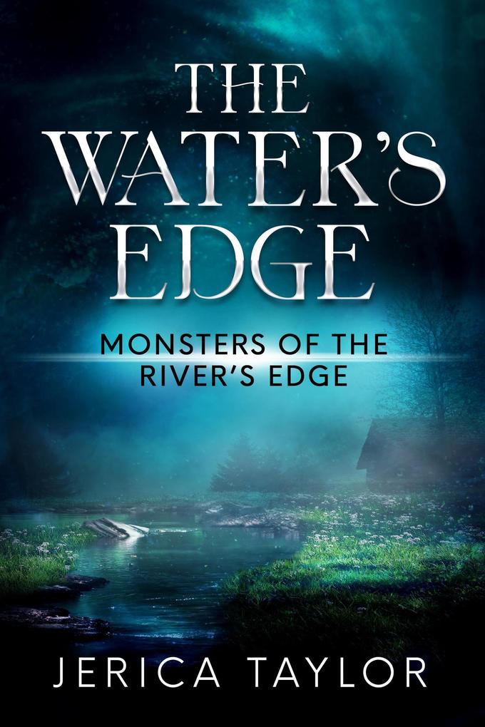 The Water‘s Edge (Monsters of the River‘s Edge)