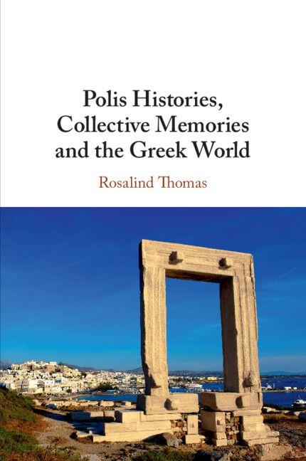 Polis Histories Collective Memories and the Greek World