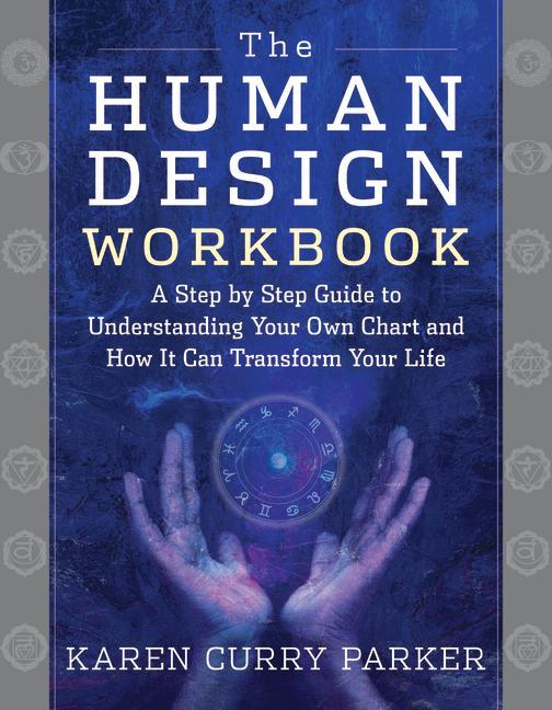 The Human  Workbook: A Step by Step Guide to Understanding Your Own Chart and How It Can Transform Your Life