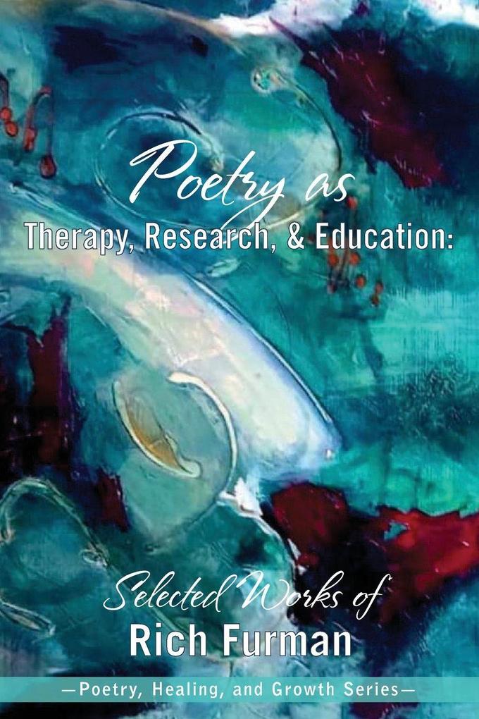 Poetry as Therapy Research and Education
