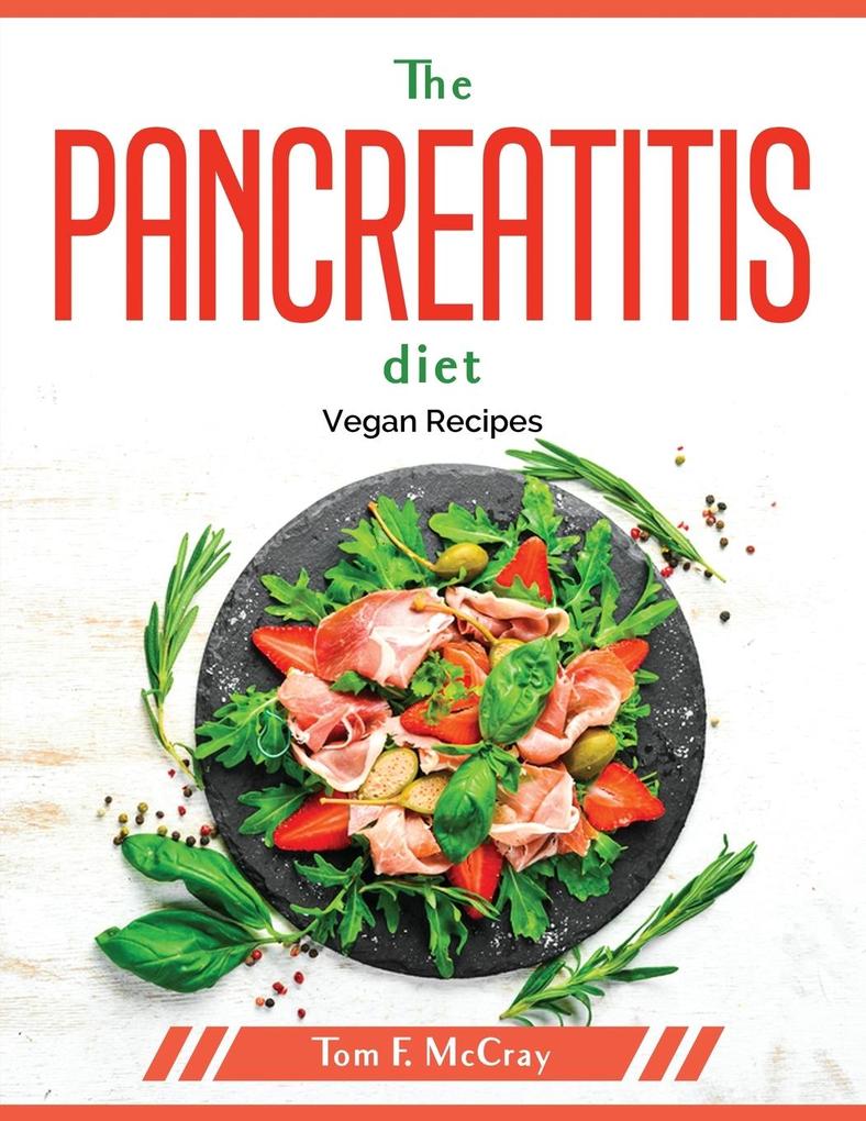 The Pancreatitis diet: Vegan Recipes