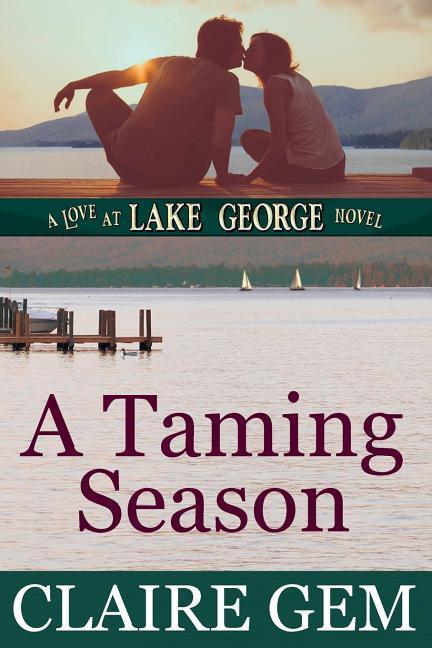 A Taming Season: A Love at Lake George Novel
