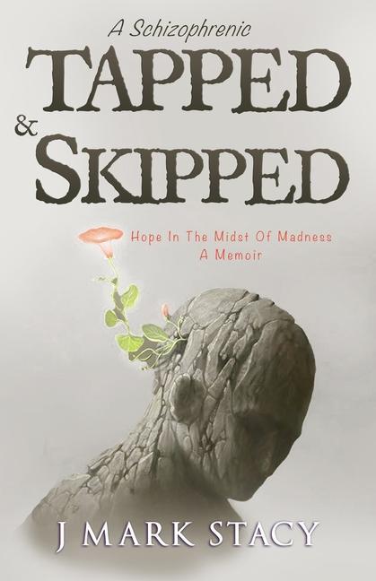 A Schizophrenic Tapped & Skipped: Hope In The Midst Of Madness
