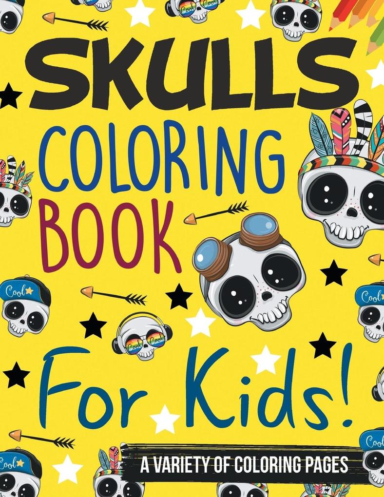 Image of Skulls Coloring Book For Kids! A Variety Of Coloring Pages