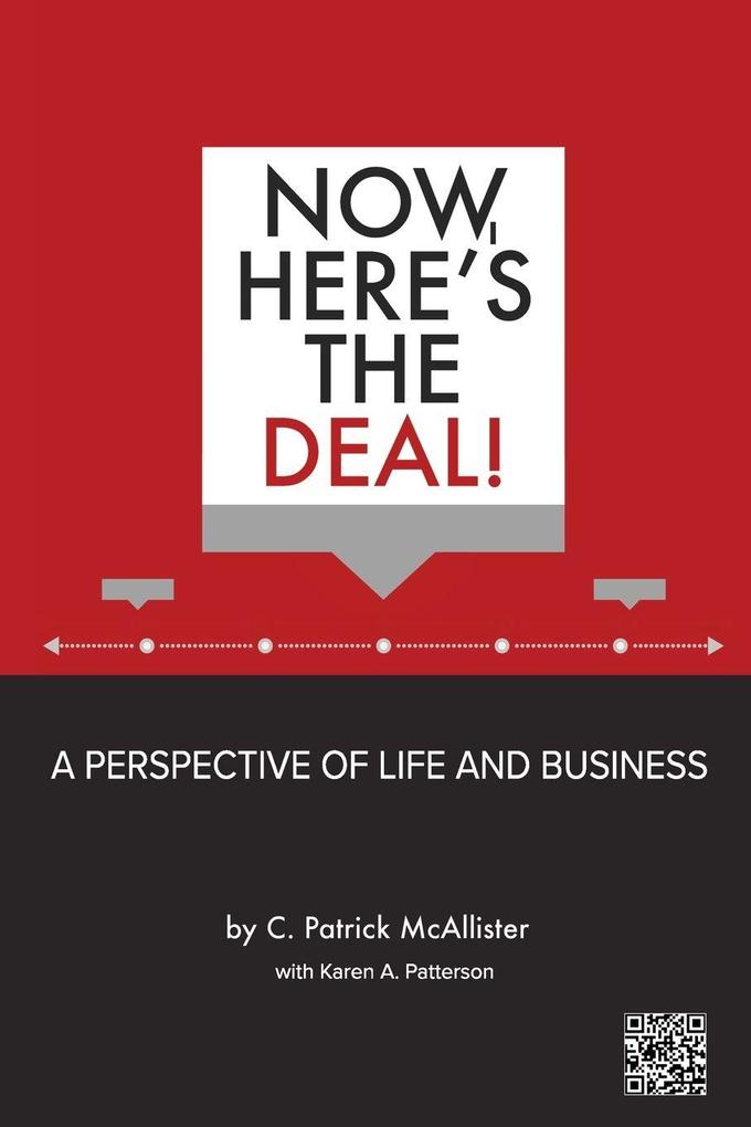 Now Here's the Deal! A Perspective of Life and Business