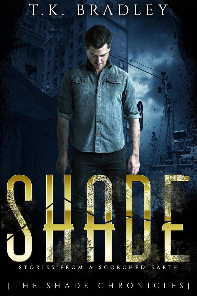 Shade: Stories From a Scorched Earth (The Shade Chronicles #1.5)