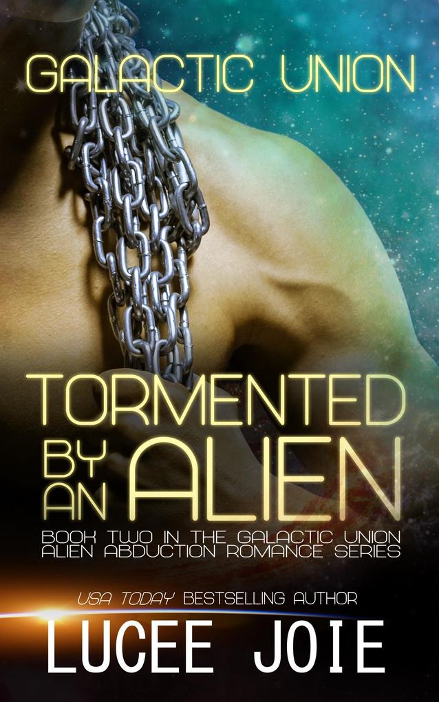 Tormented by an Alien (Galactic Union #2)