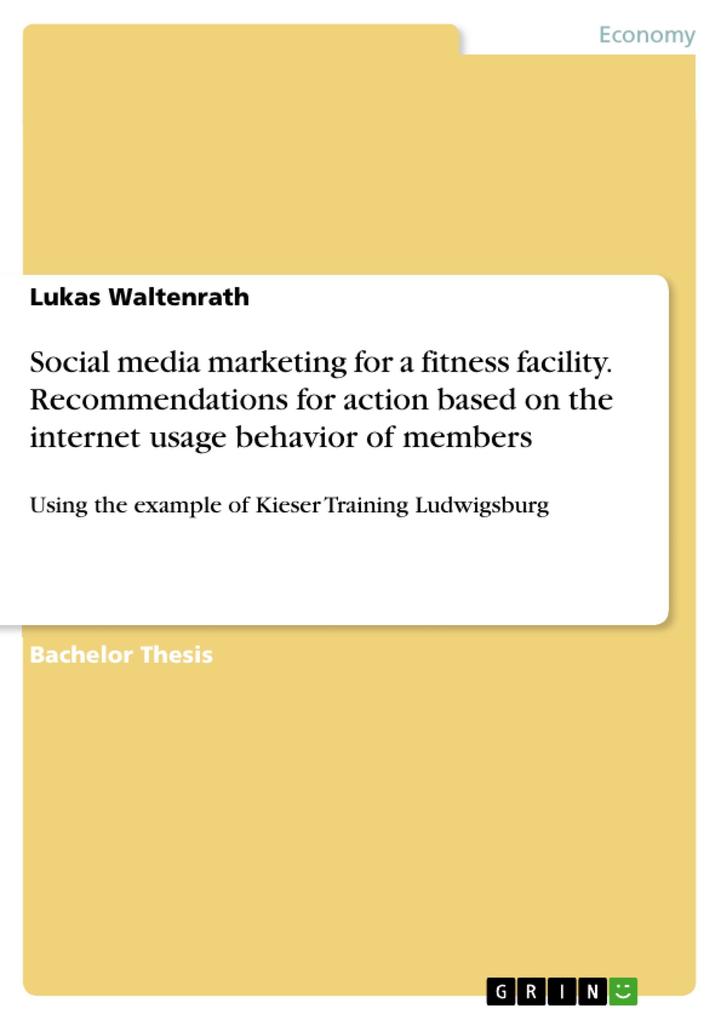 Social media marketing for a fitness facility. Recommendations for action based on the internet usage behavior of members