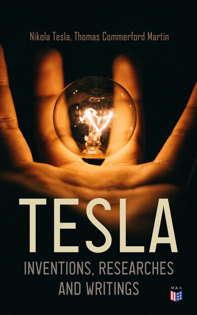TESLA: Inventions Researches and Writings
