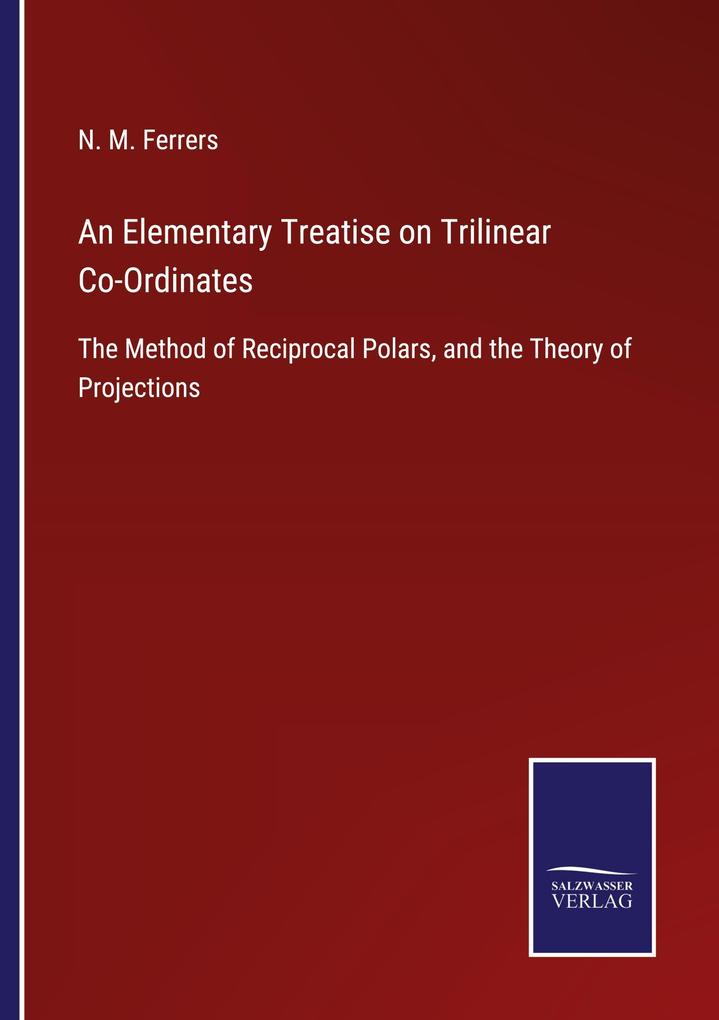 An Elementary Treatise on Trilinear Co-Ordinates