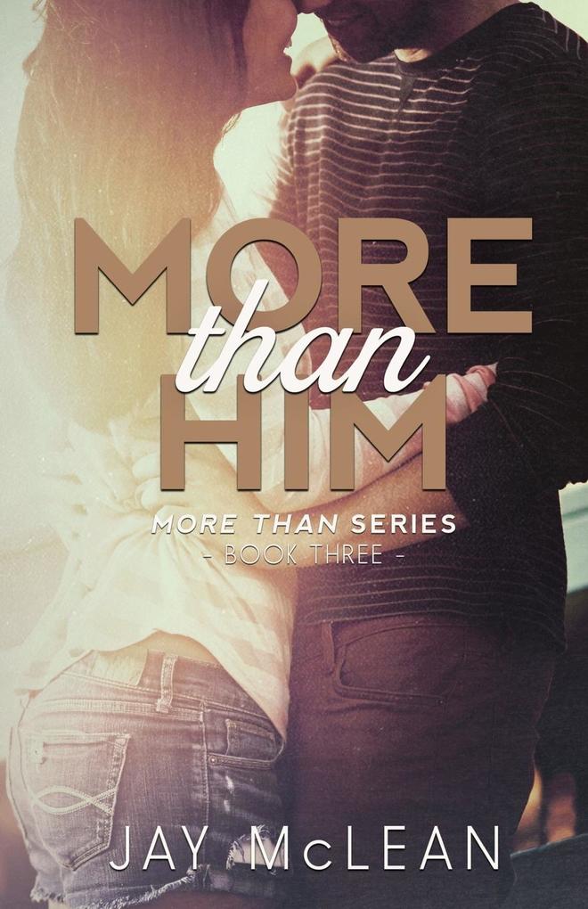 More Than Him (More Than Series Book 3)