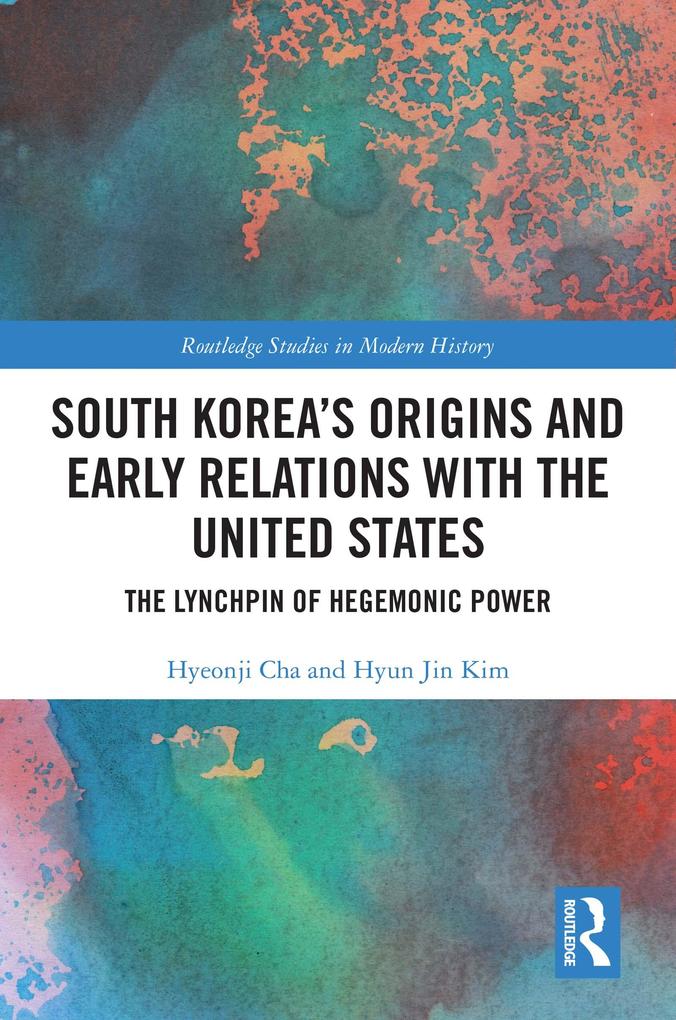 South Korea's Origins and Early Relations with the United States - Hyeonji Cha/ Hyun Jin Kim
