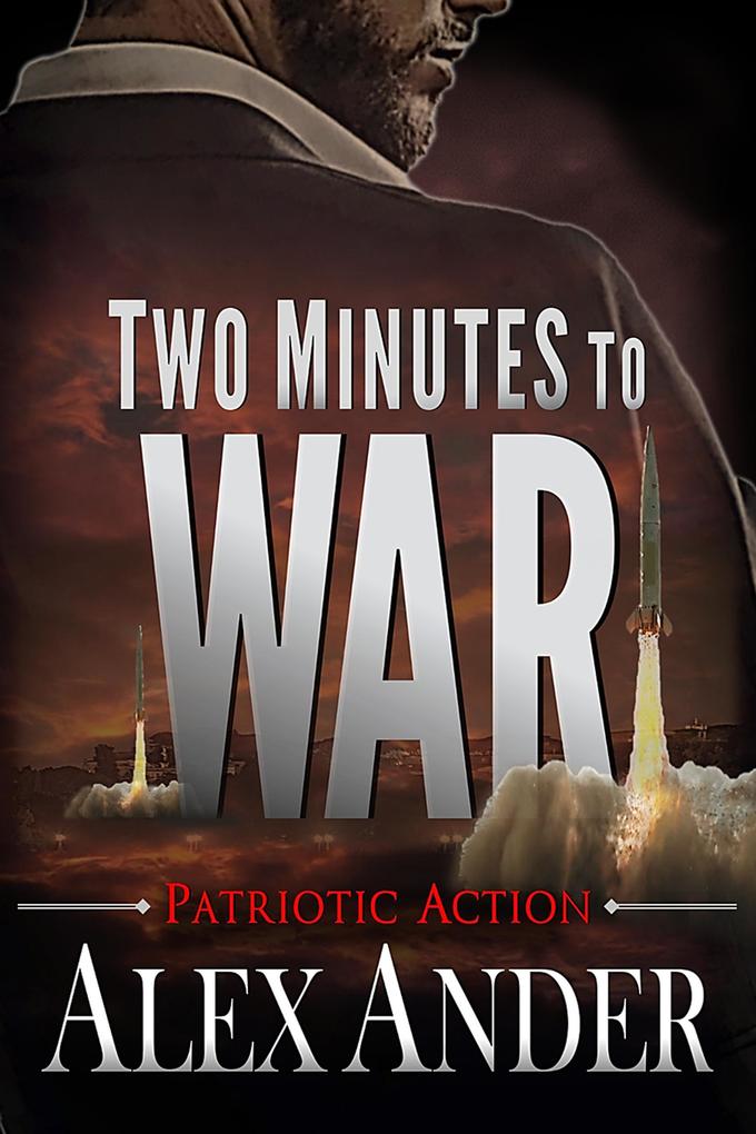Two Minutes to War (Patriotic Action & Adventure - Aaron Hardy #11)