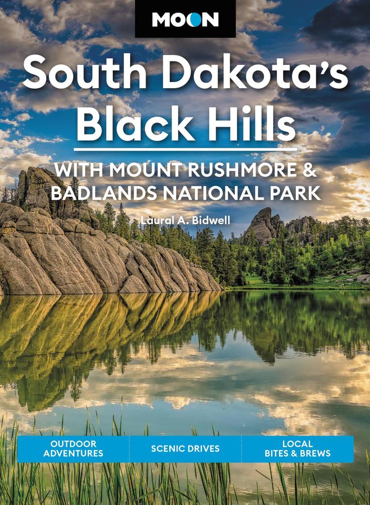 Moon South Dakota‘s Black Hills: With Mount Rushmore & Badlands National Park
