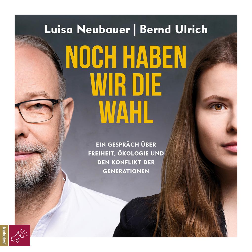 Noch haben wir die Wahl - Luisa Neubauer/ Bernd Ulrich