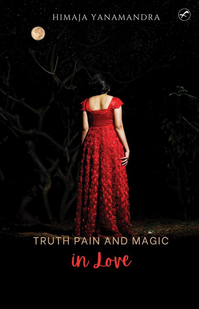 Truth Pain and Magic in Love