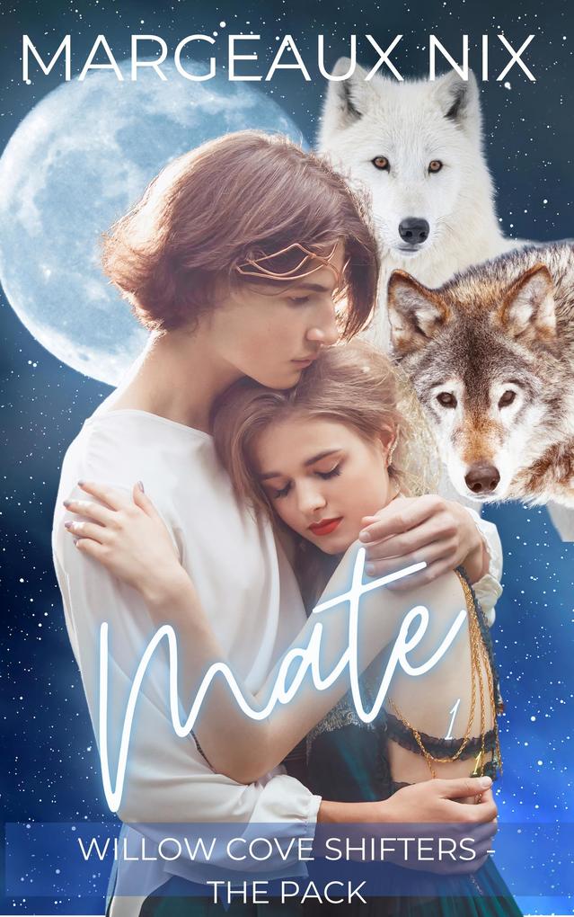 Mate : Part One (Willow Cove Shifters - The Pack #4)