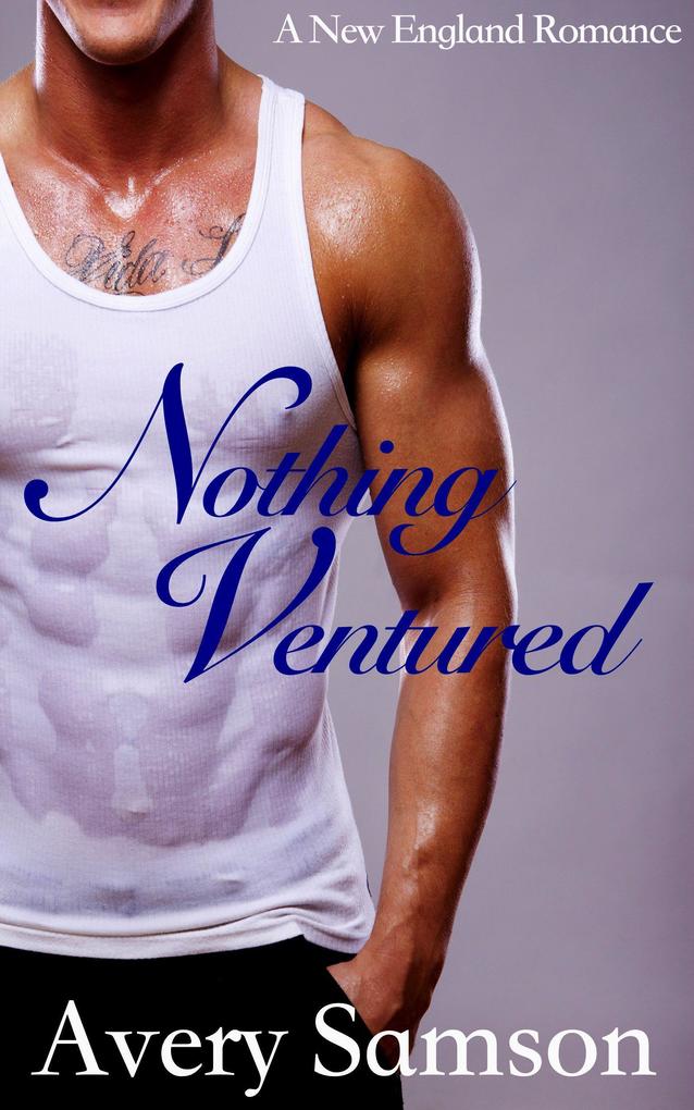 Nothing Ventured (A New England Romance Series #1)