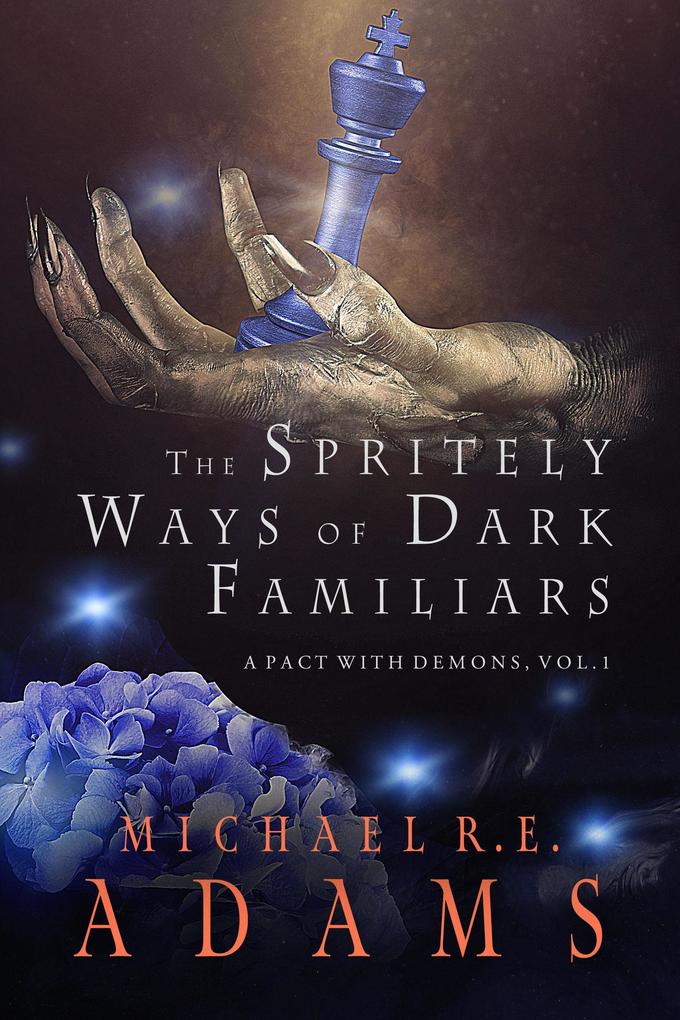 The Spritely Ways of Dark Familiars (A Pact with Demons Vol. 1)