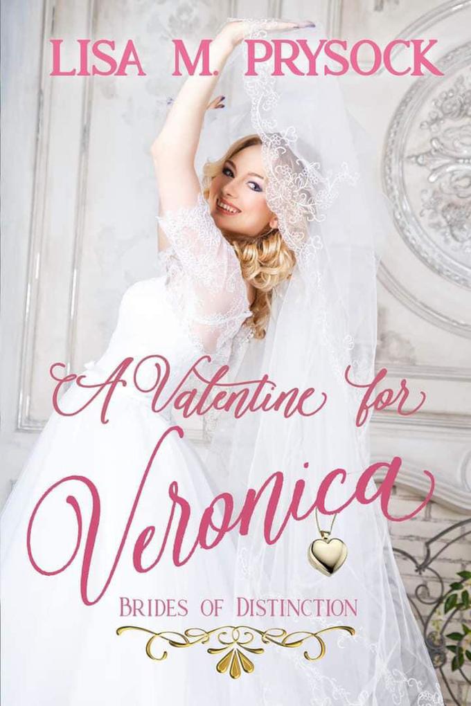 A Valentine for Veronica (Brides of Distinction #1)