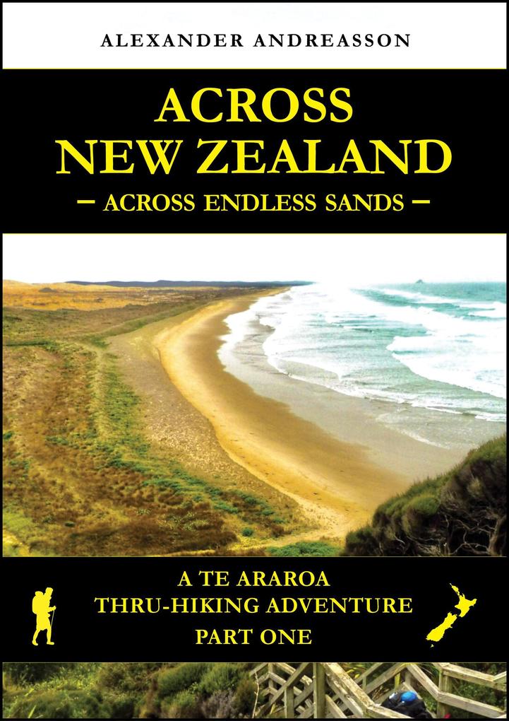 Across New Zealand - Across Endless Sands: A Te Araroa Thru-Hiking Adventure Part One