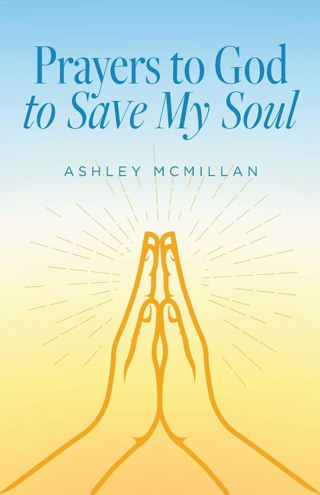 Prayers to God to Save My Soul