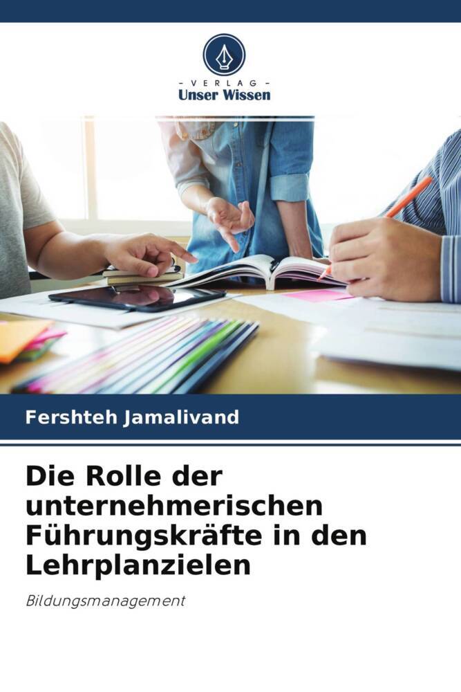 Die Rolle der unternehmerischen Führungskräfte in den Lehrplanzielen