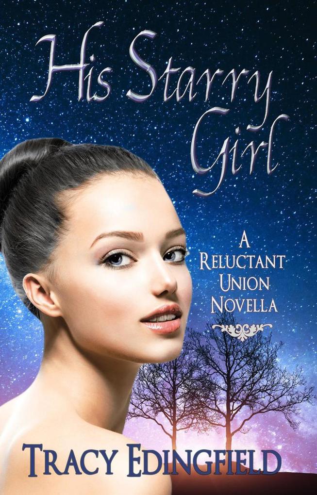 His Starry Girl (The Reluctant Unions #3)