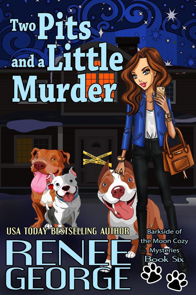 Two Pits and A Little Murder (A Barkside of the Moon Cozy Mystery #6)