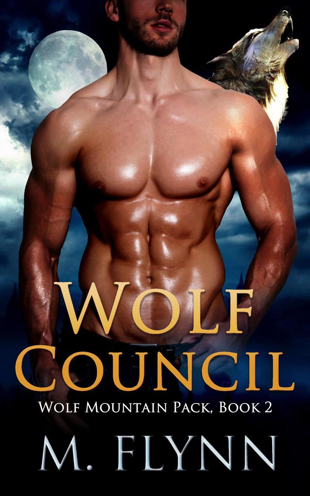 Wolf Council: A Wolf Shifter Romance (Wolf Mountain Pack Book 2)