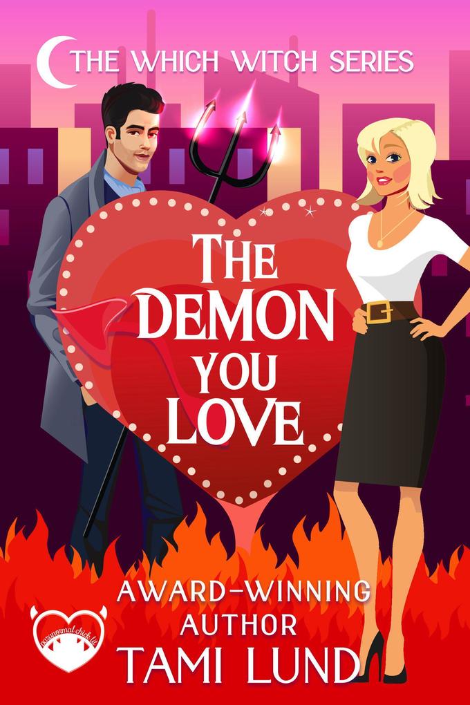 The Demon You Love: A Paranormal Chick Lit Novel