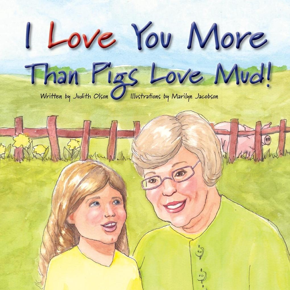 Image of I Love You More Than Pigs Love Mud!