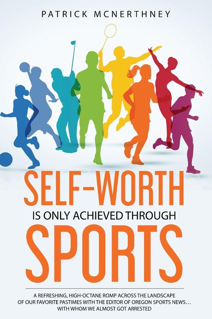 SELF-WORTH IS ONLY ACHIEVED THROUGH SPORTS