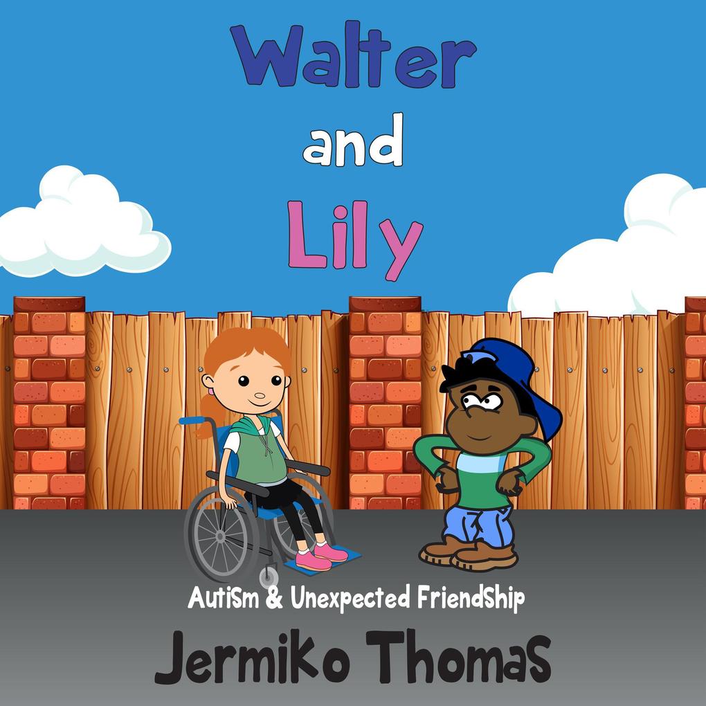 Walter & Lily- Autism & Unexpected Friendship (Adventures Of Walter #3)