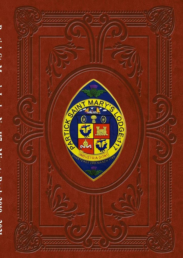 Partick St. Mary‘s Lodge No. 117 Minute Book 2019 - 2021