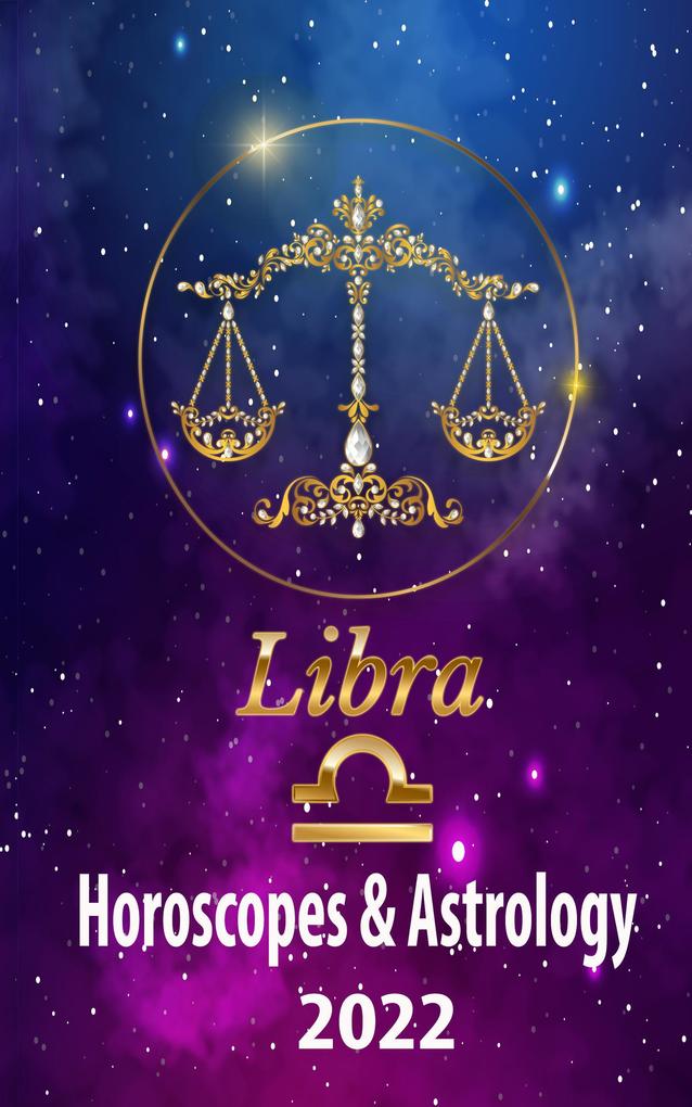 Libra Horoscopes & Astrology 2022 (world astrology predictions 2022 #7)