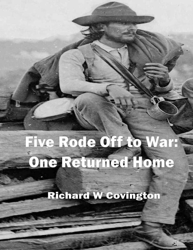 Five Rode Off to War: One Returned Home
