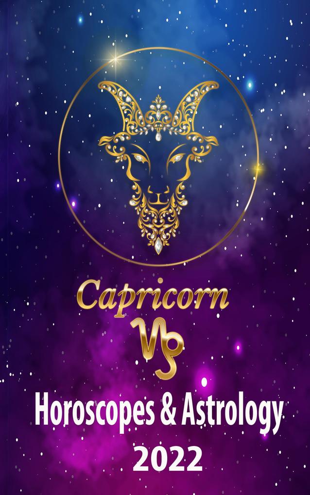 Capricorn Horoscopes & Astrology 2022 (world astrology predictions 2022 #10)
