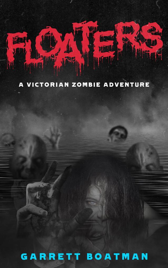 Floaters: A Victorian Zombie Adventure