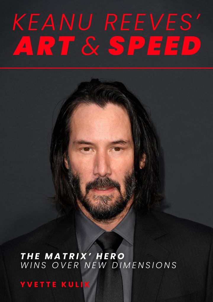Keanu Reeves‘ Art & Speed