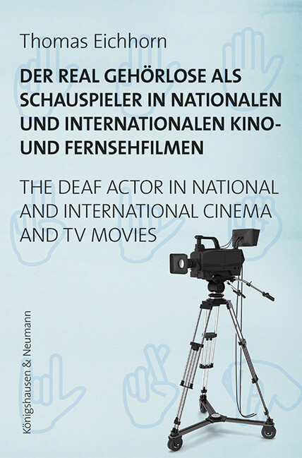 Der real Schwerhörige/Gehörlose als Schauspieler in nationalen und internationalen Kino- und Fernsehfilmen. The Real Hard of Hearing/Deaf Actor in National and International Cinema- and TV-Movies