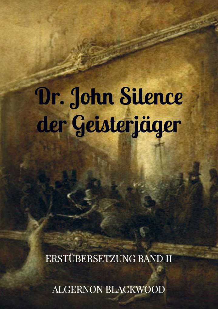 Dr. John Silence der Geisterjäger
