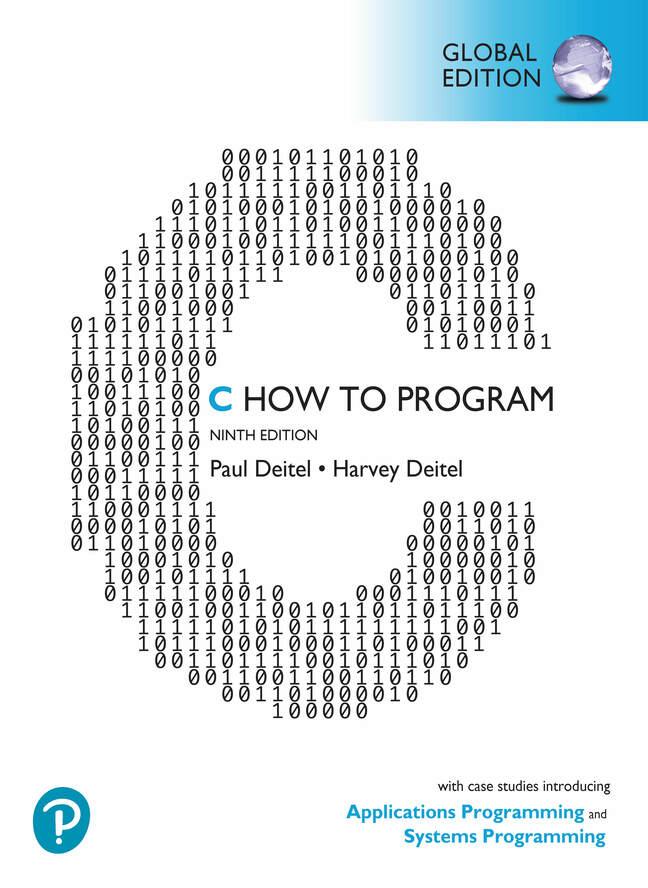 C How to Program: With Case Studies in Applications and Systems Programming Global Edition