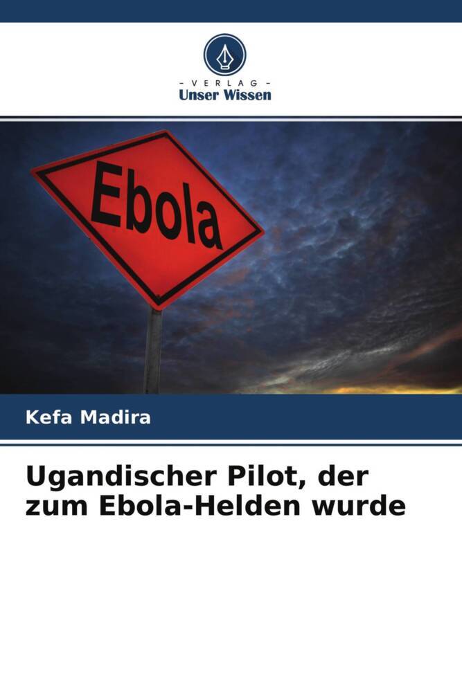 Ugandischer Pilot der zum Ebola-Helden wurde