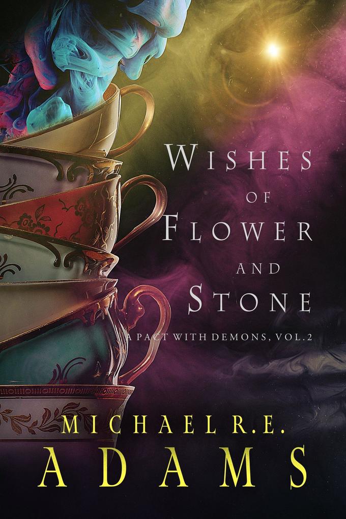 Wishes of Flower and Stone (A Pact with Demons Vol. 2)